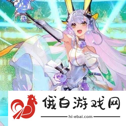 苍蓝契约爱琳诗篇解锁最强阵容的奥秘